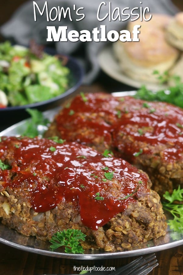 How to Make Mom's Classic Meatloaf- The Fed Up Foodie