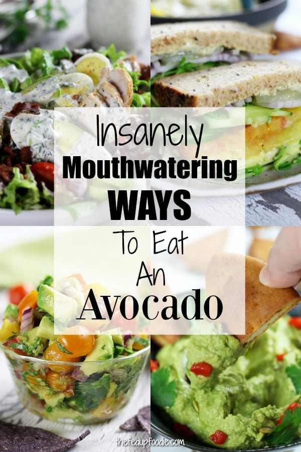 Four pictures of Insanely Mouthwatering Ways to eat an avocado.